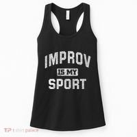Funny Improv Comedy Gift Improv Is My Sport Women's Tank Top thumb 0