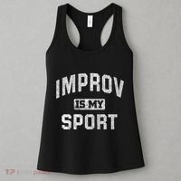 Funny Improv Comedy Gift Improv Is My Sport Women's Tank Top thumb 3
