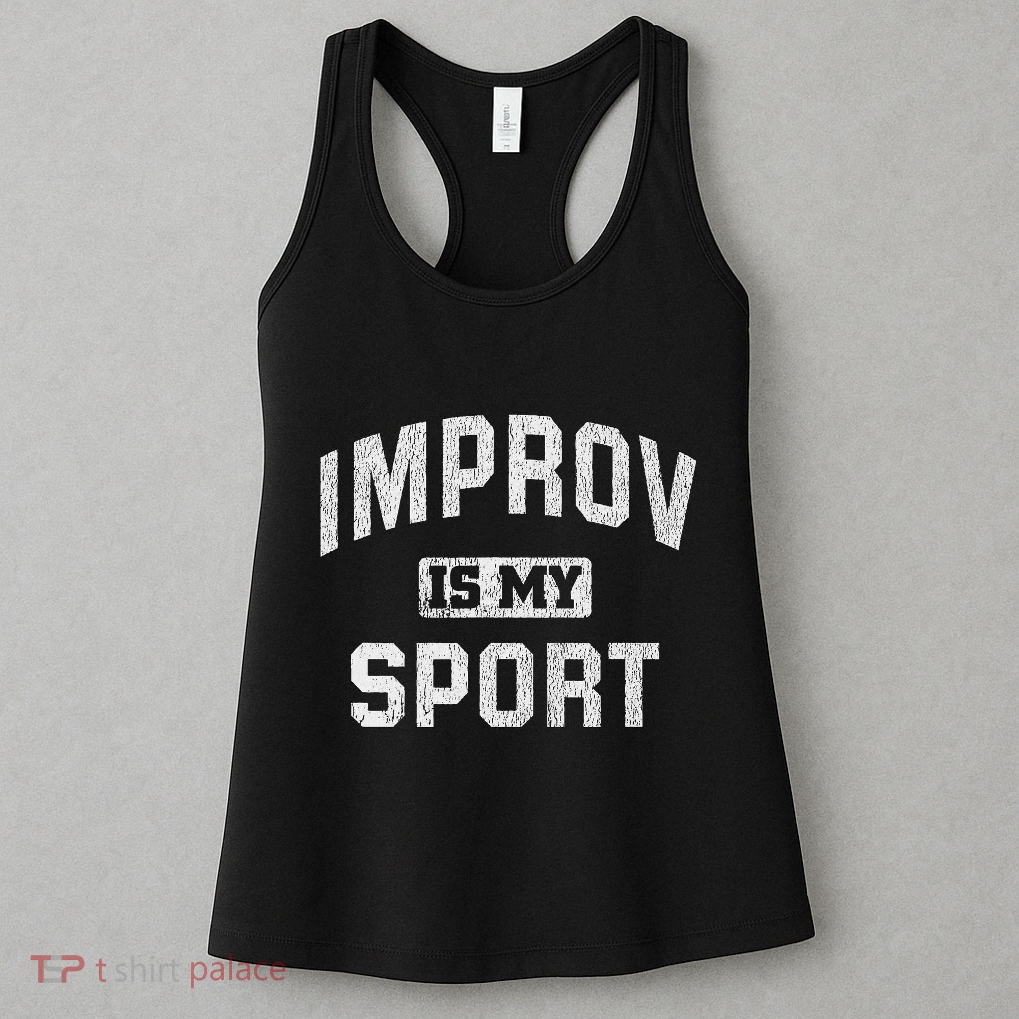 Funny Improv Comedy Gift Improv Is My Sport Women's Tank Top