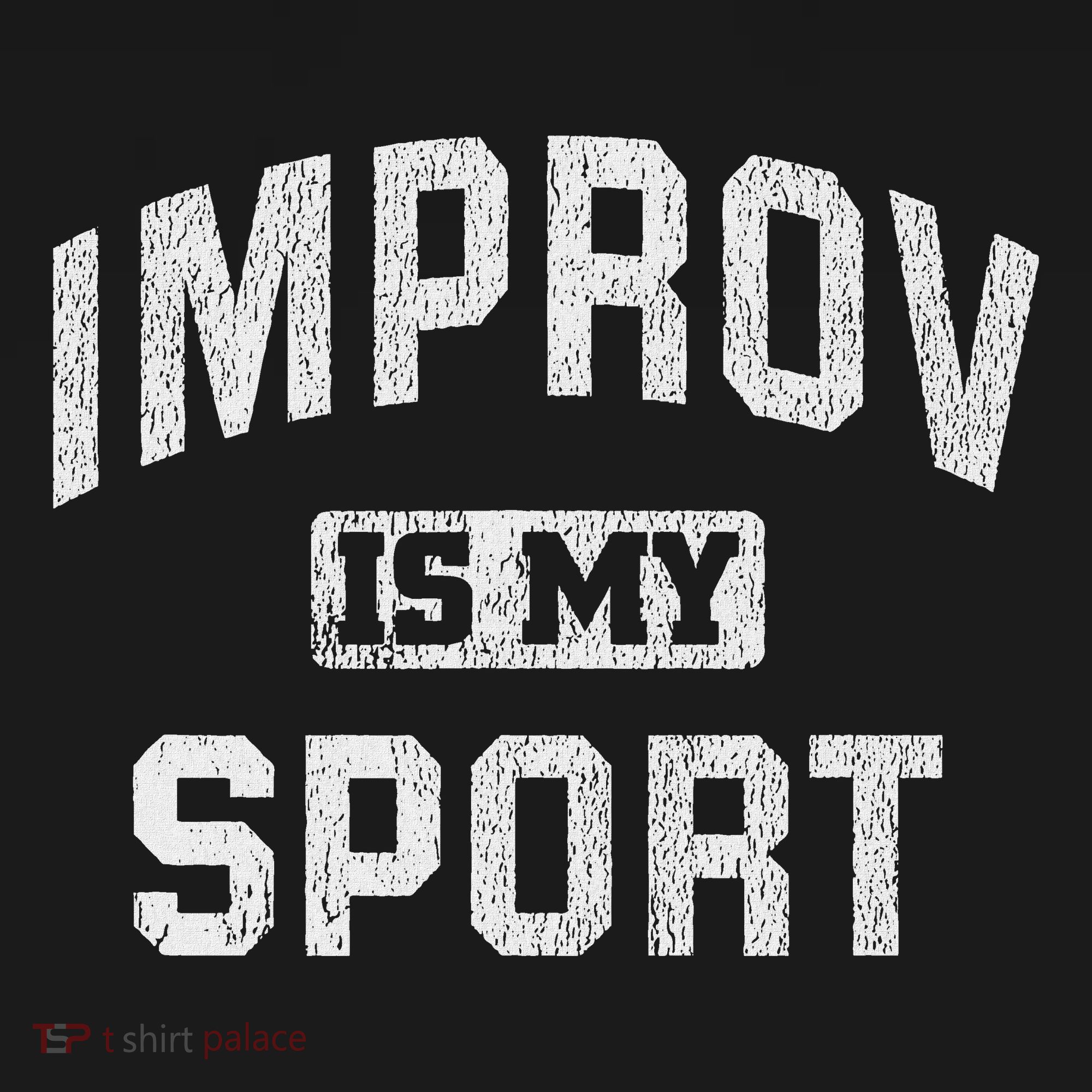 Funny Improv Comedy Gift Improv Is My Sport PosiCharge Competitor Tank