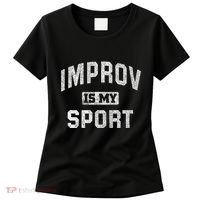 Funny Improv Comedy Gift Improv Is My Sport Women's T-Shirt thumb 0