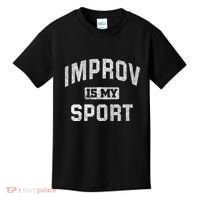 Funny Improv Comedy Gift Improv Is My Sport Kids T-Shirt thumb 0