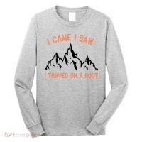 Funny I Came I Saw I Tripped On A Root Hiking Adventure Long Sleeve Shirt thumb 0