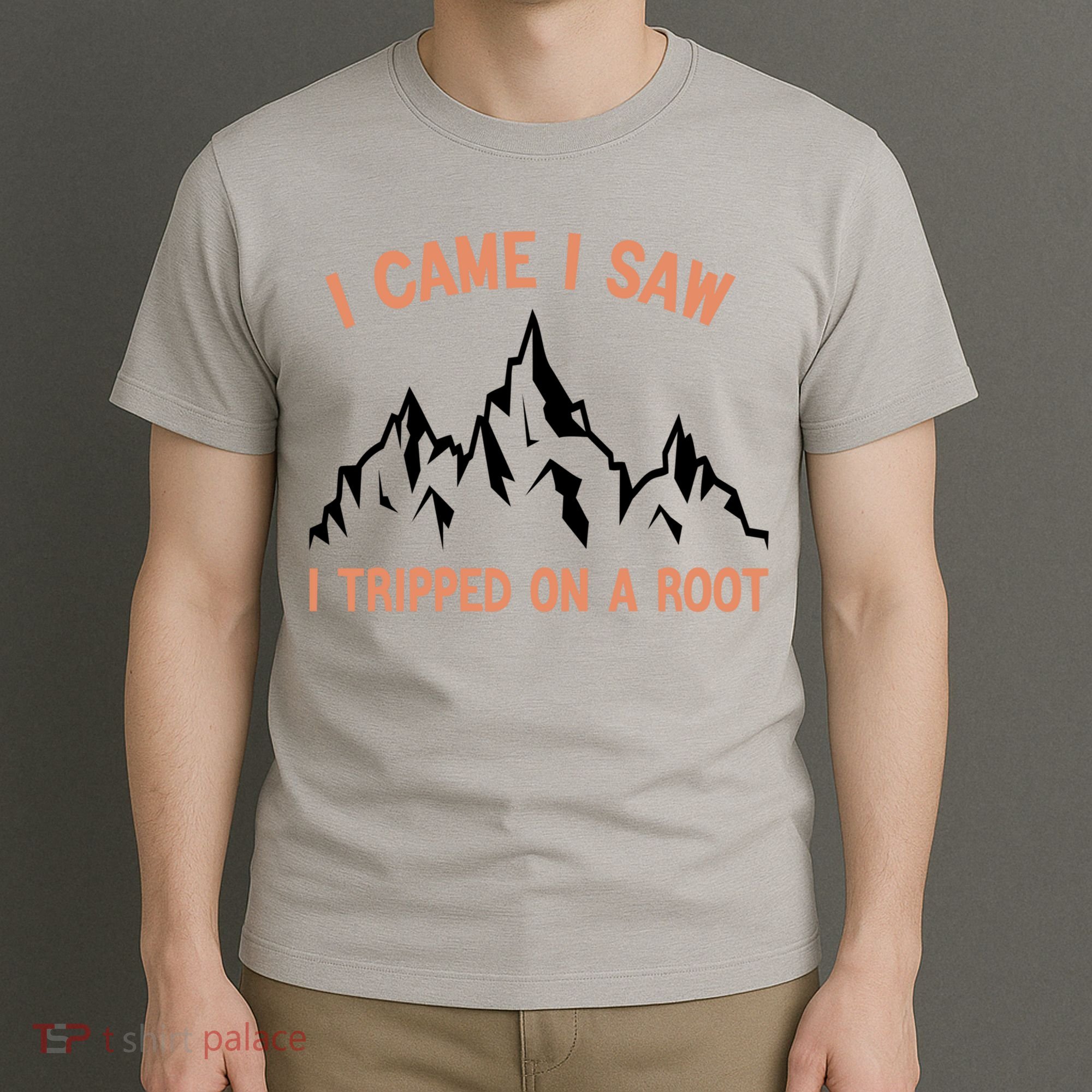 Funny I Came I Saw I Tripped On A Root Hiking Adventure T-Shirt