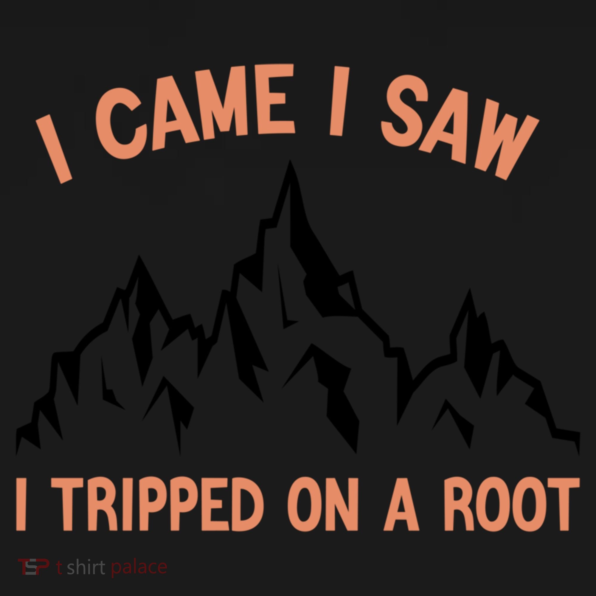 Funny I Came I Saw I Tripped On A Root Hiking Adventure Polo