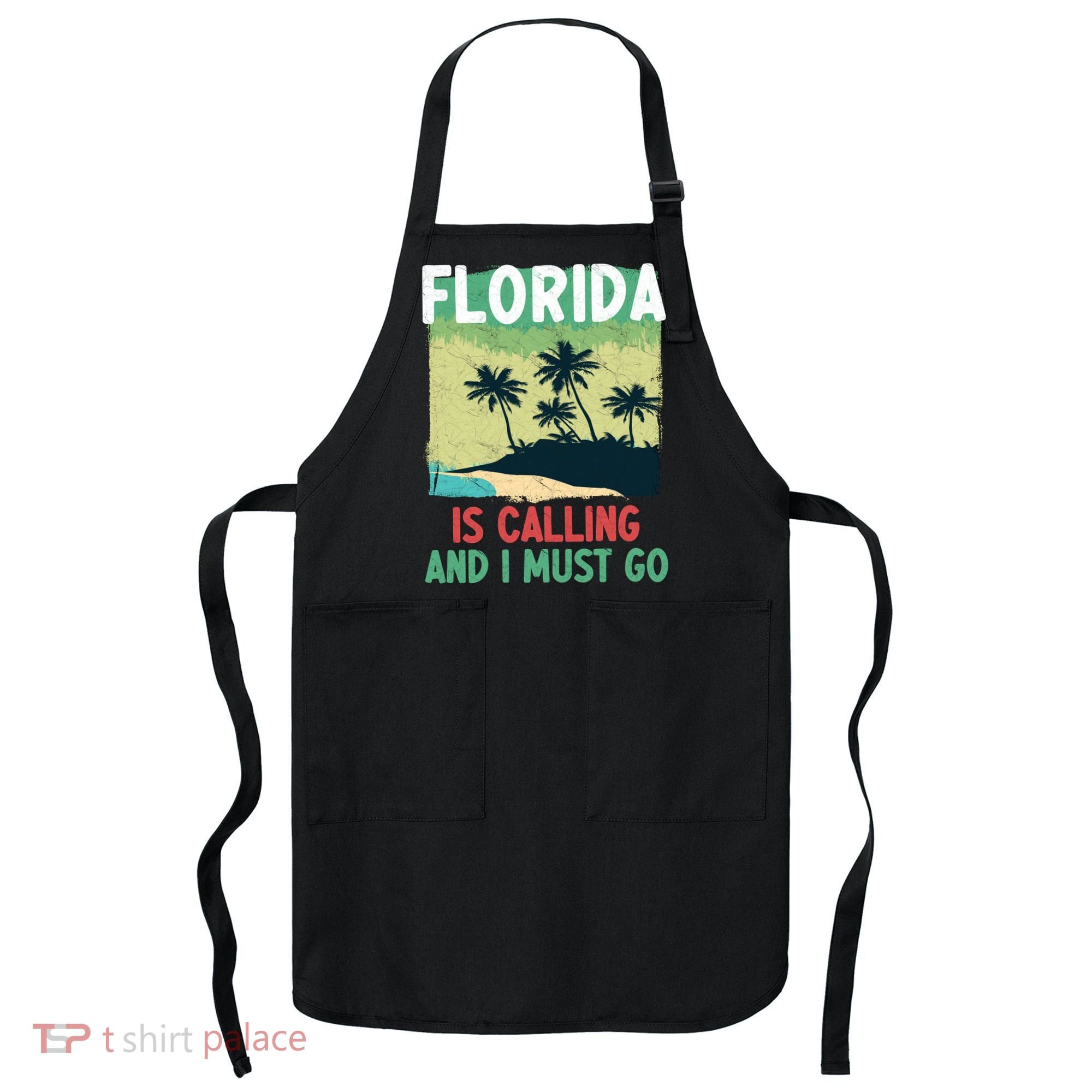 Florida Is Calling And I Must Go Apron