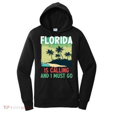 Florida Is Calling And I Must Go Women's Hoodie
