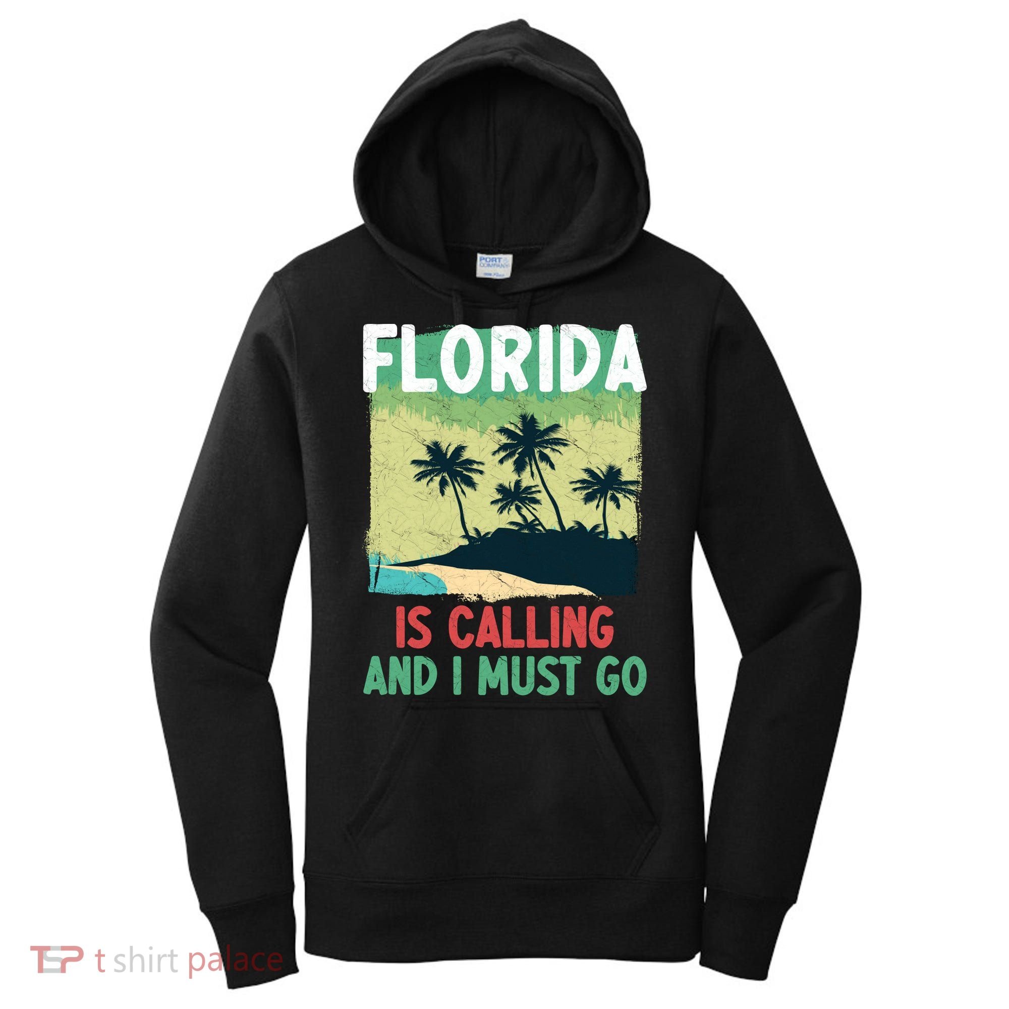 Florida Is Calling And I Must Go Women's Hoodie
