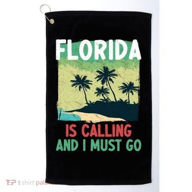 Florida Is Calling And I Must Go Golf Towel