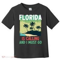 Florida Is Calling And I Must Go Toddler T-Shirt thumb 0