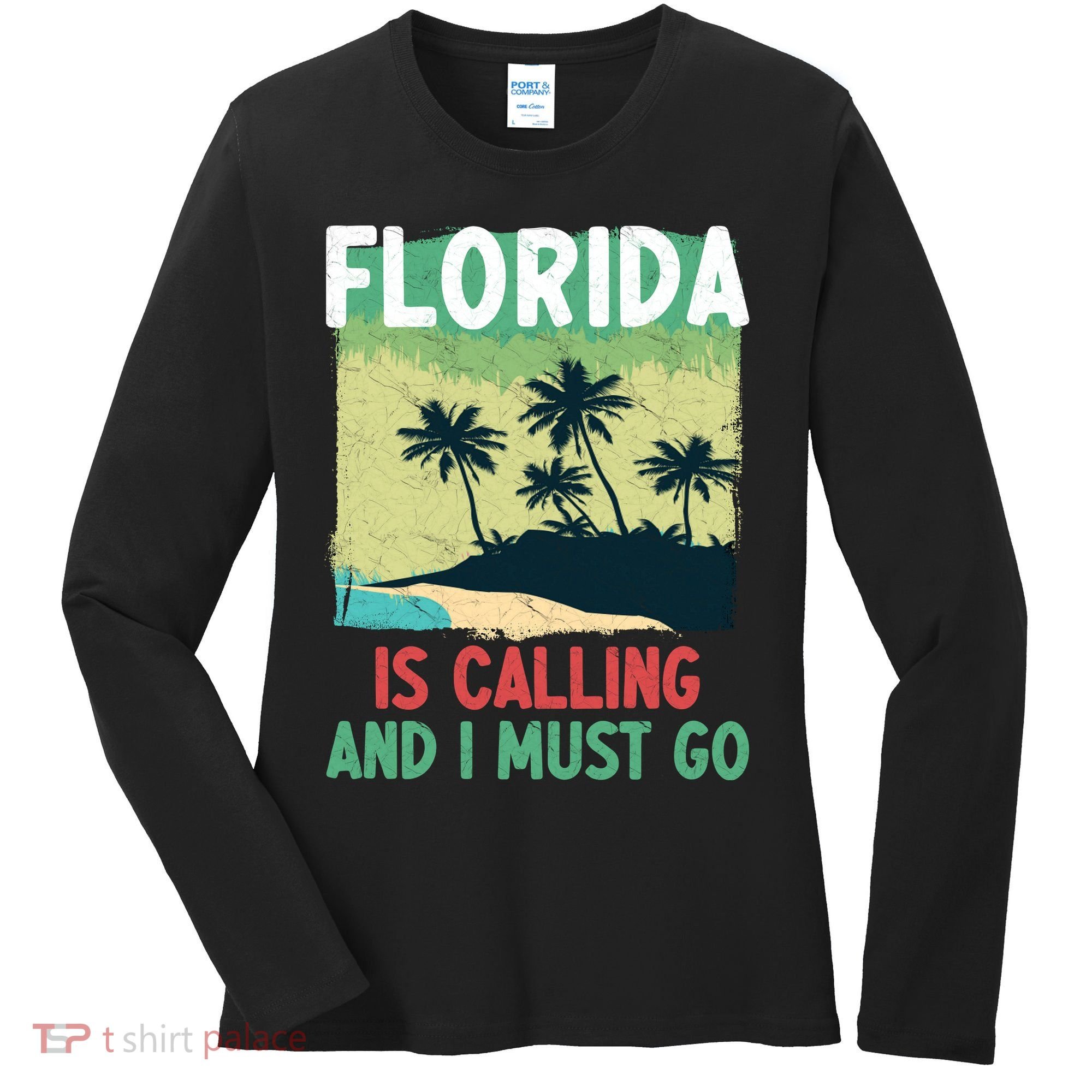 Florida Is Calling And I Must Go Women's Long Sleeve Shirt