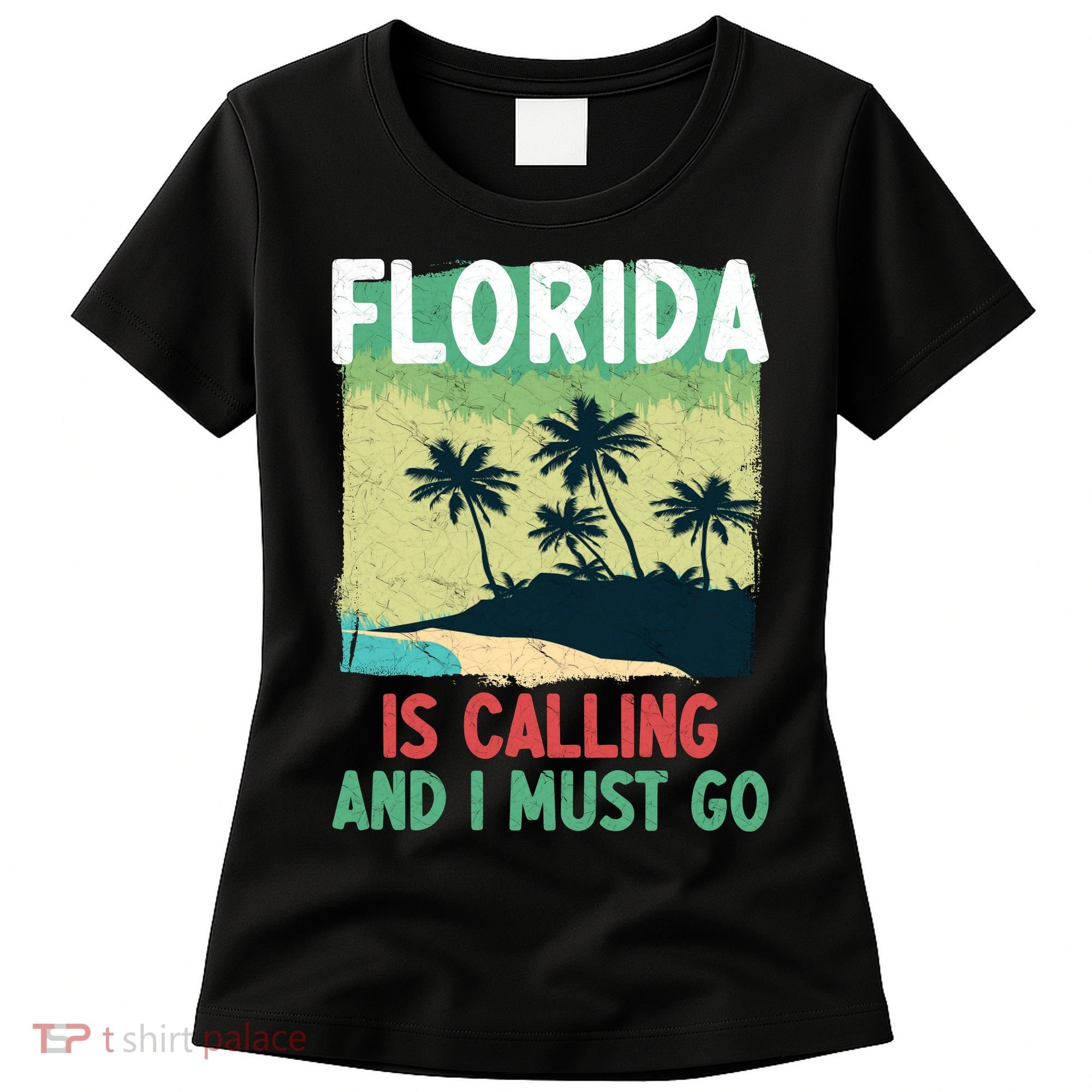 Florida Is Calling And I Must Go Women's T-Shirt
