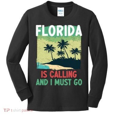 Florida Is Calling And I Must Go Kids Long Sleeve Shirt