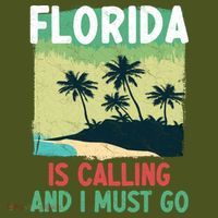 Florida Is Calling And I Must Go T-Shirt thumb 7