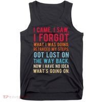 Funny I Came I Saw I Forgot What I Was Doing Got Lost Tank Top thumb 0