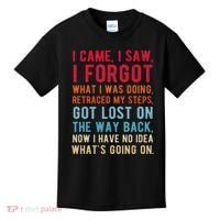 Funny I Came I Saw I Forgot What I Was Doing Got Lost Kids T-Shirt thumb 0