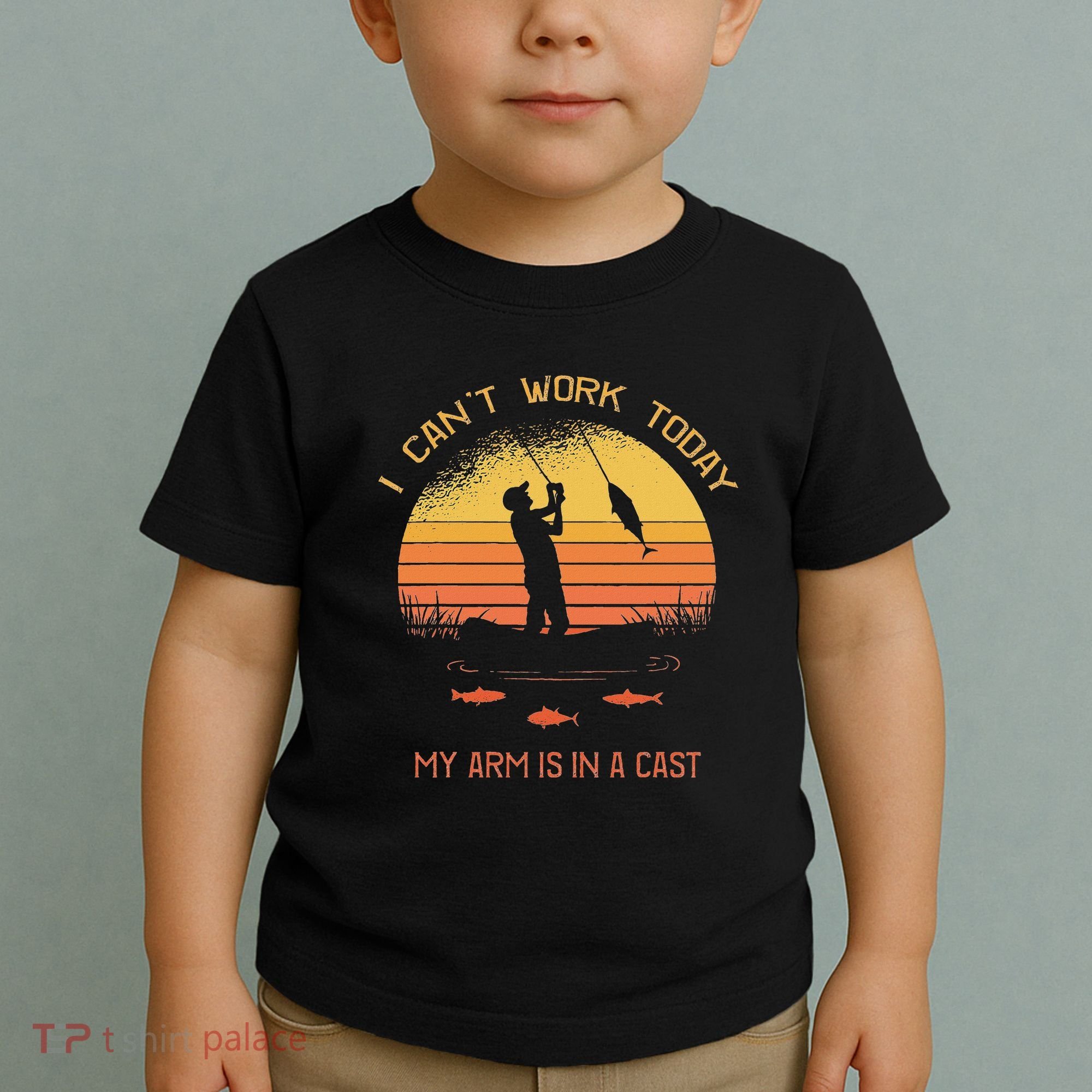 Fisherman I CanT Work Today My Arm Is In A Cast Funny Toddler T-Shirt