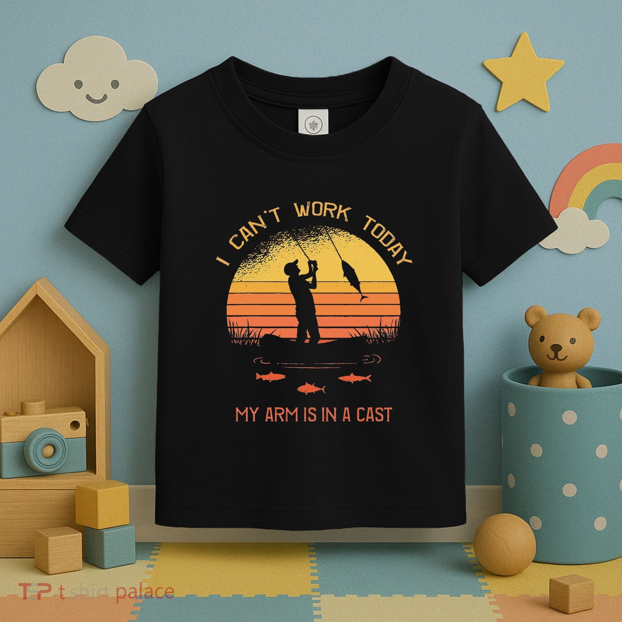 Fisherman I CanT Work Today My Arm Is In A Cast Funny Toddler T-Shirt