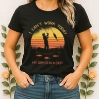 Fisherman I CanT Work Today My Arm Is In A Cast Funny Women's T-Shirt thumb 2