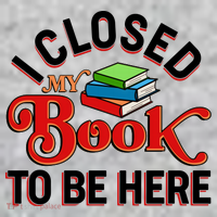 Funny I Closed My Book To Be Here Reading Fan T-Shirt thumb 7