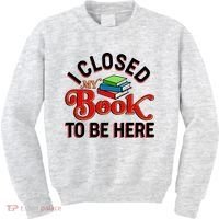 Funny I Closed My Book To Be Here Reading Fan Kids Sweatshirt thumb 0