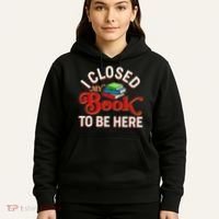 Funny I Closed My Book To Be Here Reading Fan Hoodie thumb 5