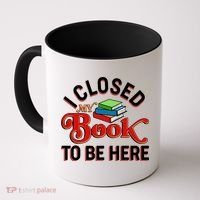 Funny I Closed My Book To Be Here Reading Fan Coffee Mug thumb 0