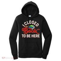 Funny I Closed My Book To Be Here Reading Fan Women's Hoodie thumb 0