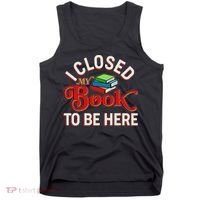 Funny I Closed My Book To Be Here Reading Fan Tank Top thumb 0