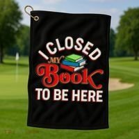 Funny I Closed My Book To Be Here Reading Fan Golf Towel thumb 1