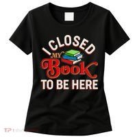 Funny I Closed My Book To Be Here Reading Fan Women's T-Shirt thumb 0