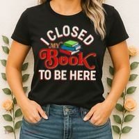 Funny I Closed My Book To Be Here Reading Fan Women's T-Shirt thumb 2