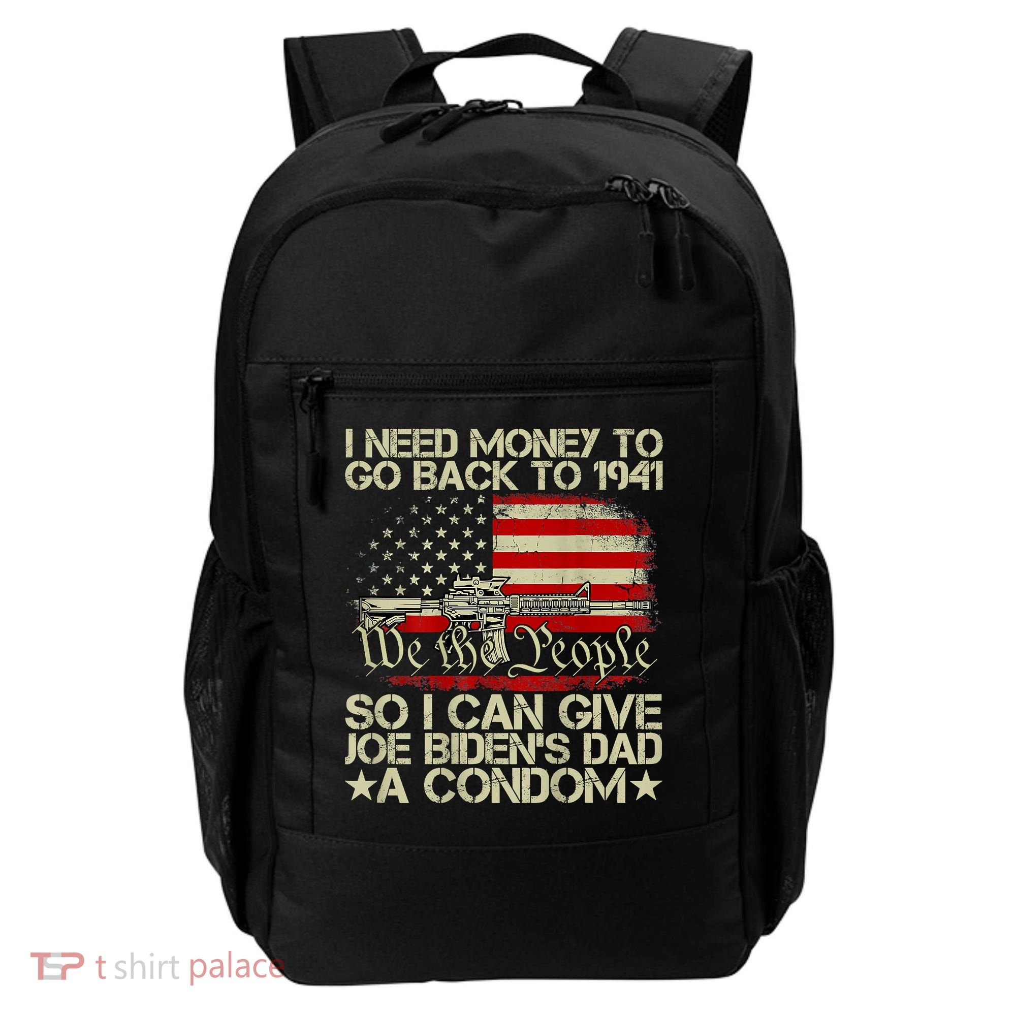 Funny I Can Give Joe BidenS Dad A Condom Backpack