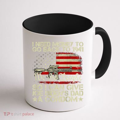Funny I Can Give Joe BidenS Dad A Condom Coffee Mug back