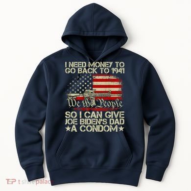 Funny I Can Give Joe BidenS Dad A Condom Hoodie