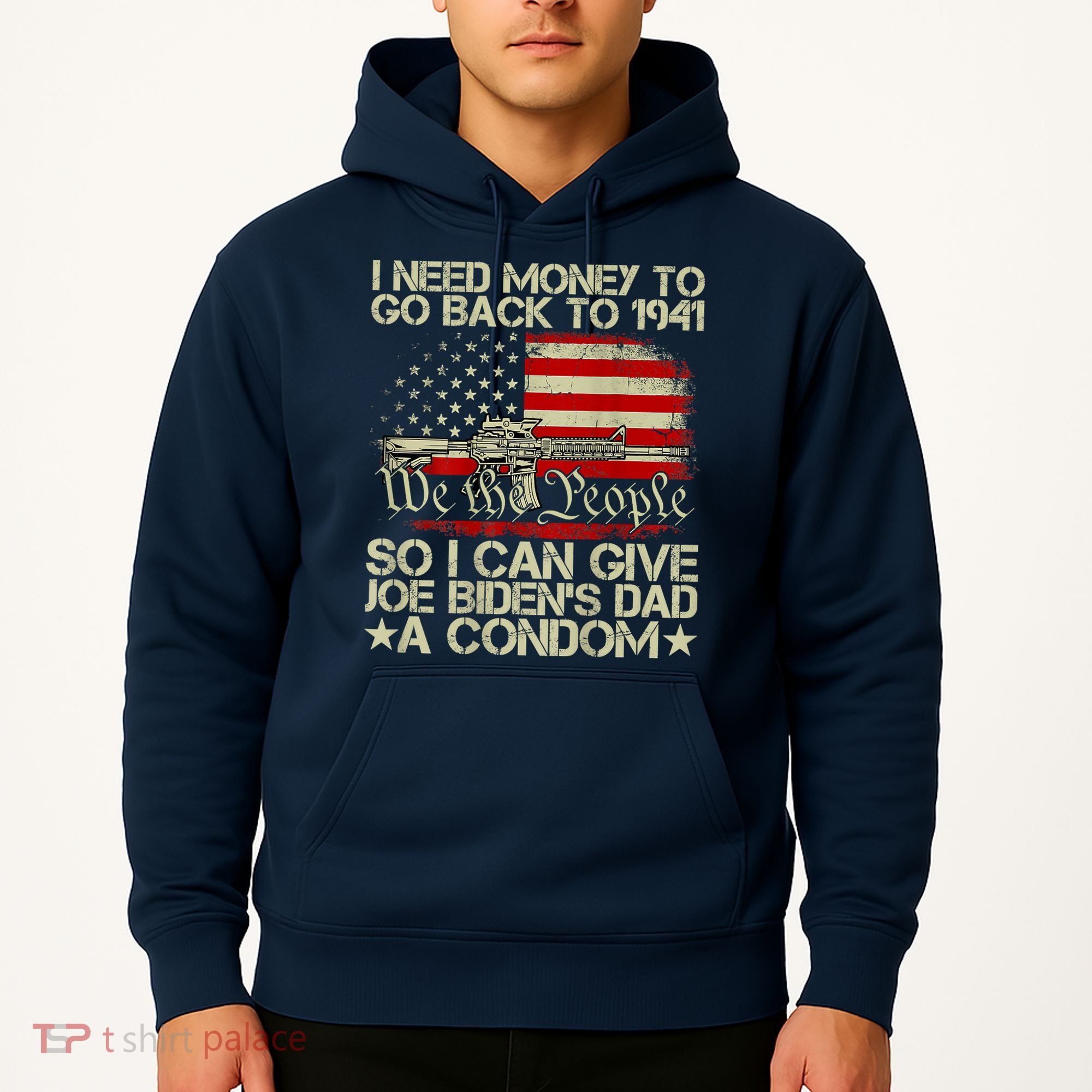 Funny I Can Give Joe BidenS Dad A Condom Hoodie