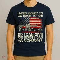 Funny I Can Give Joe BidenS Dad A Condom T-Shirt thumb 3