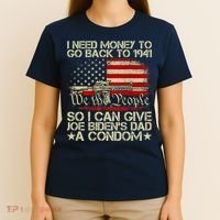 Funny I Can Give Joe BidenS Dad A Condom T-Shirt thumb 4