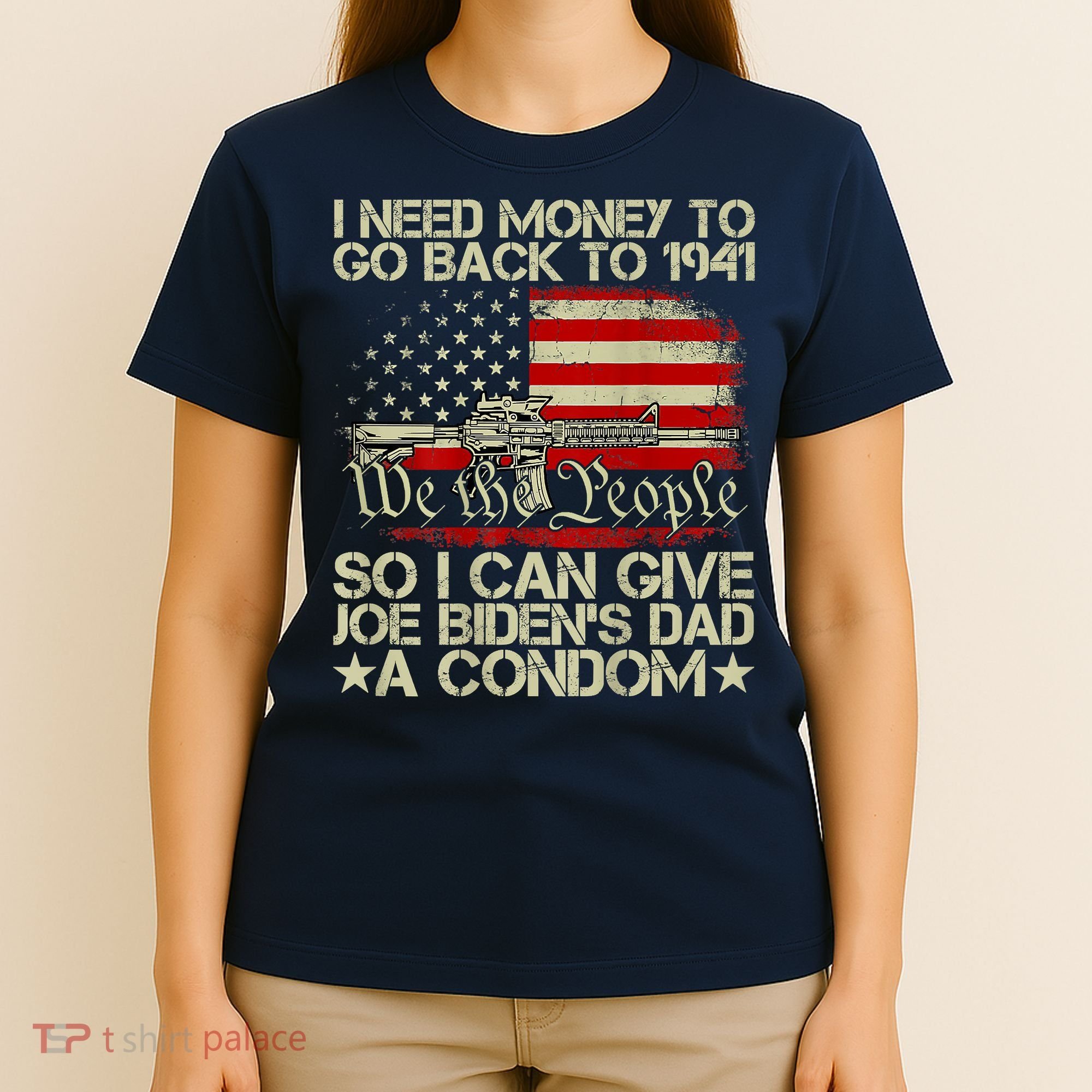 Funny I Can Give Joe BidenS Dad A Condom T-Shirt