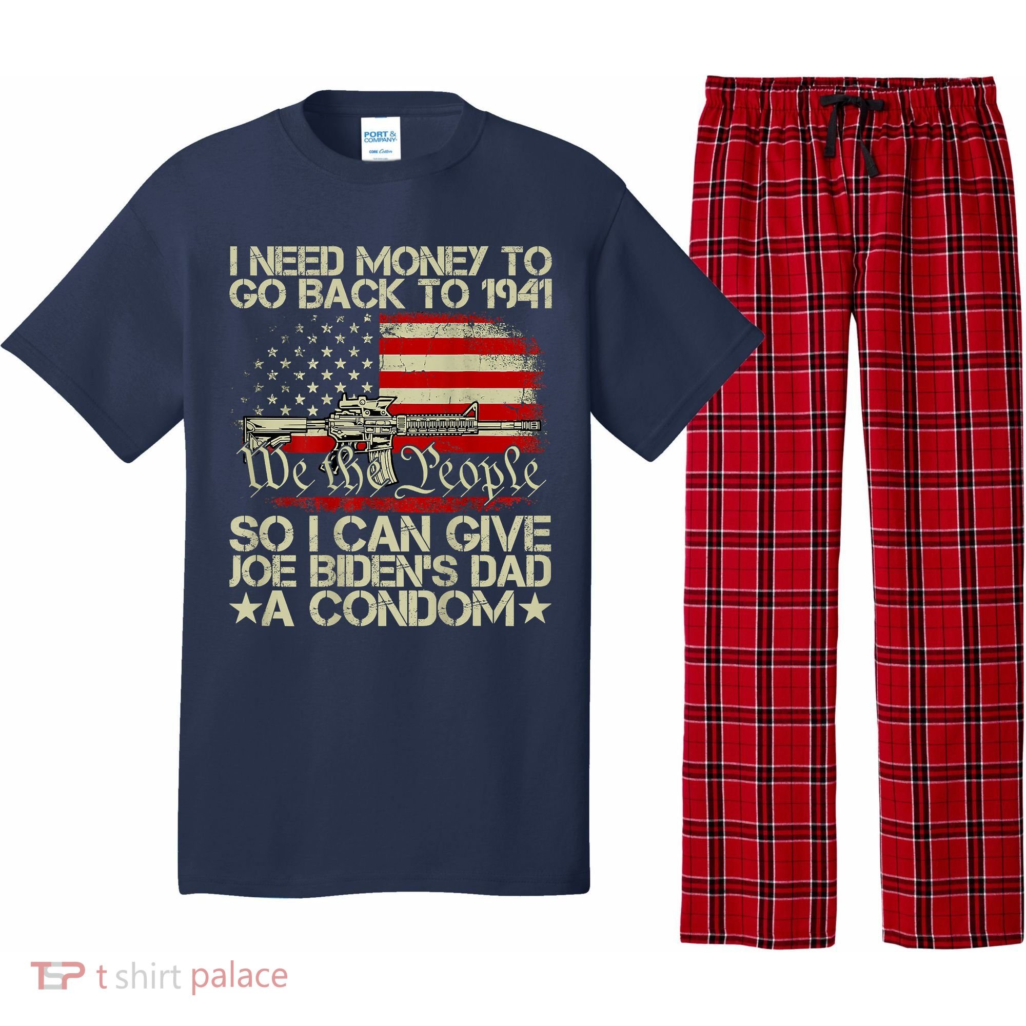 Funny I Can Give Joe BidenS Dad A Condom Pajama Set