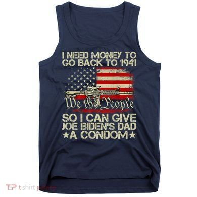 Funny I Can Give Joe BidenS Dad A Condom Tank Top