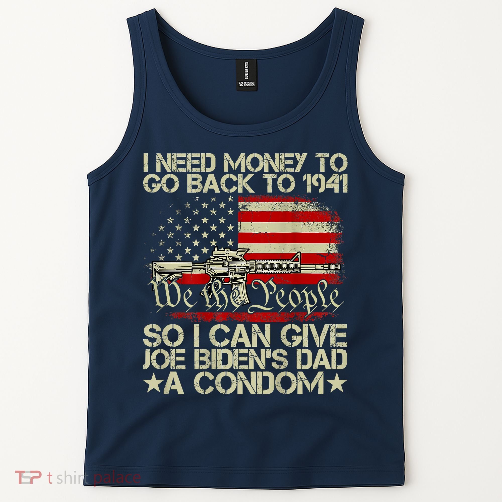 Funny I Can Give Joe BidenS Dad A Condom Tank Top