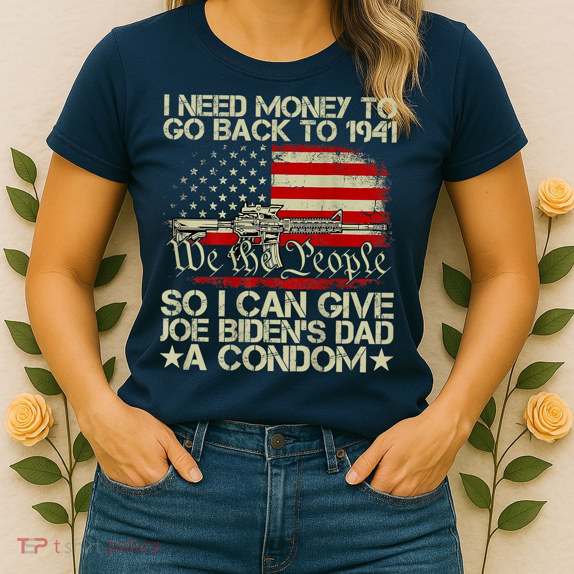 Funny I Can Give Joe BidenS Dad A Condom Women's T-Shirt
