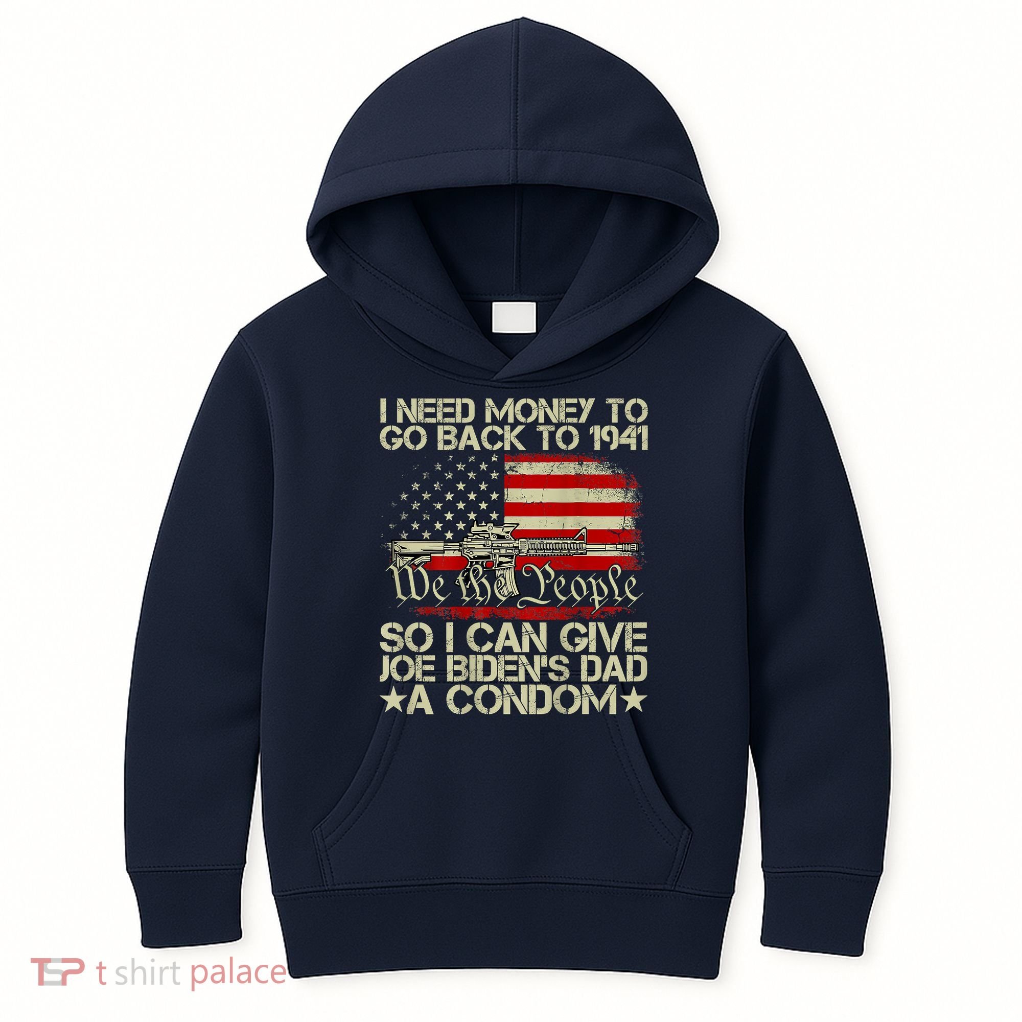 Funny I Can Give Joe BidenS Dad A Condom Kids Hoodie