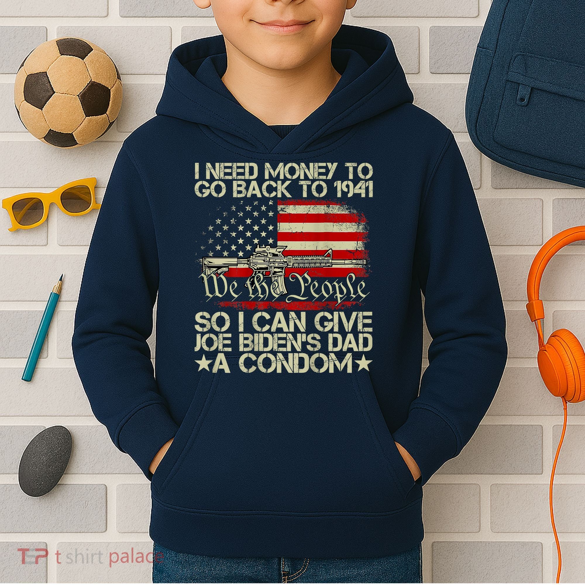 Funny I Can Give Joe BidenS Dad A Condom Kids Hoodie