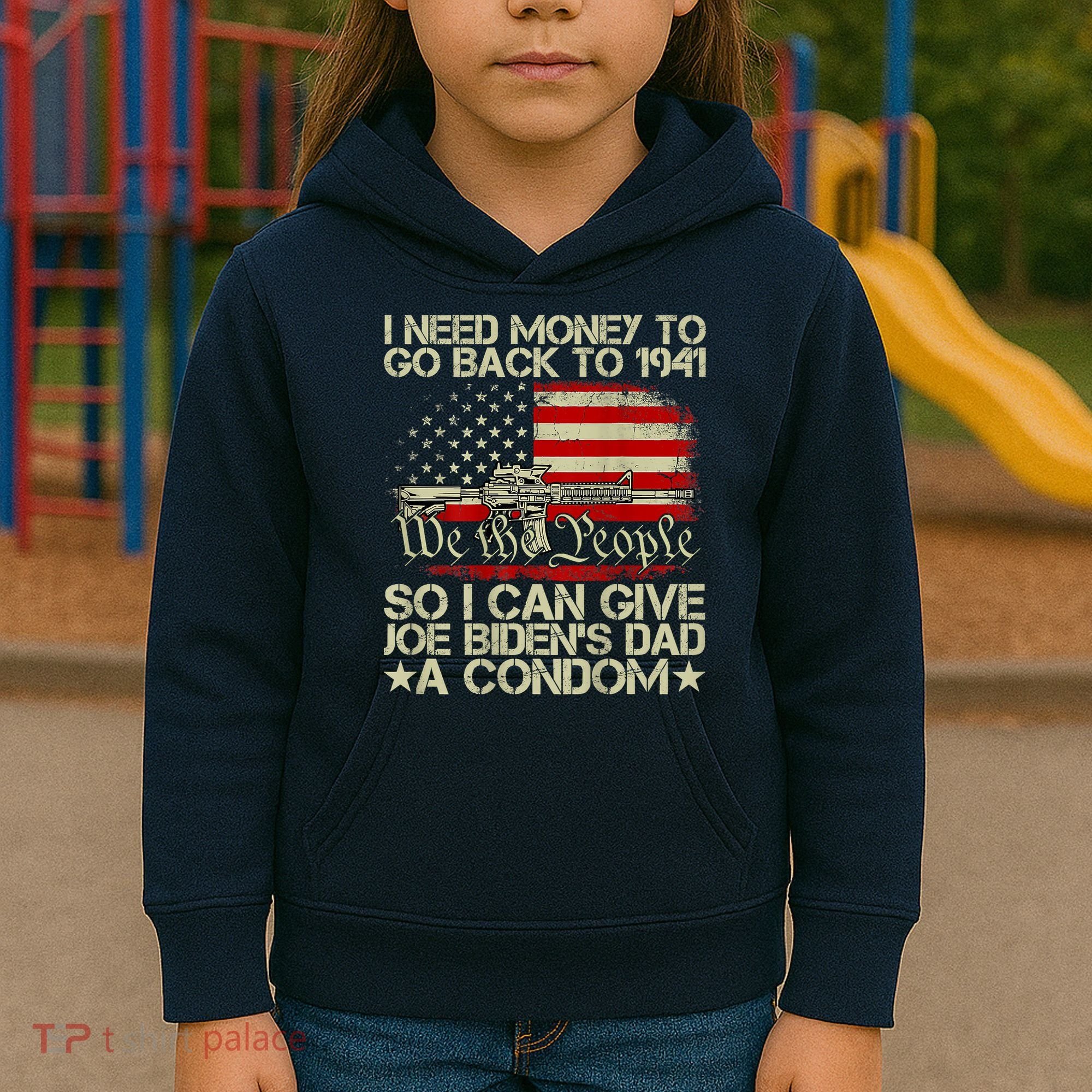 Funny I Can Give Joe BidenS Dad A Condom Kids Hoodie