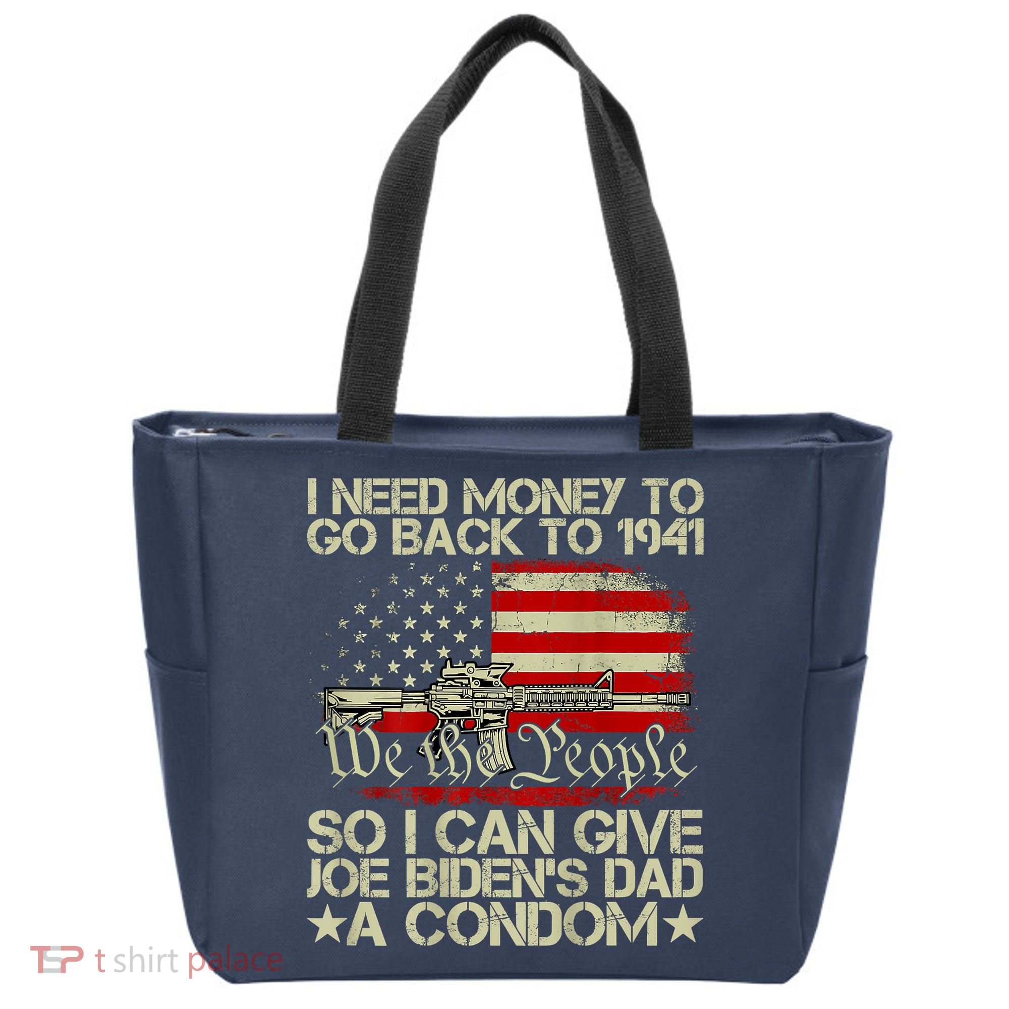 Funny I Can Give Joe BidenS Dad A Condom Tote Bag