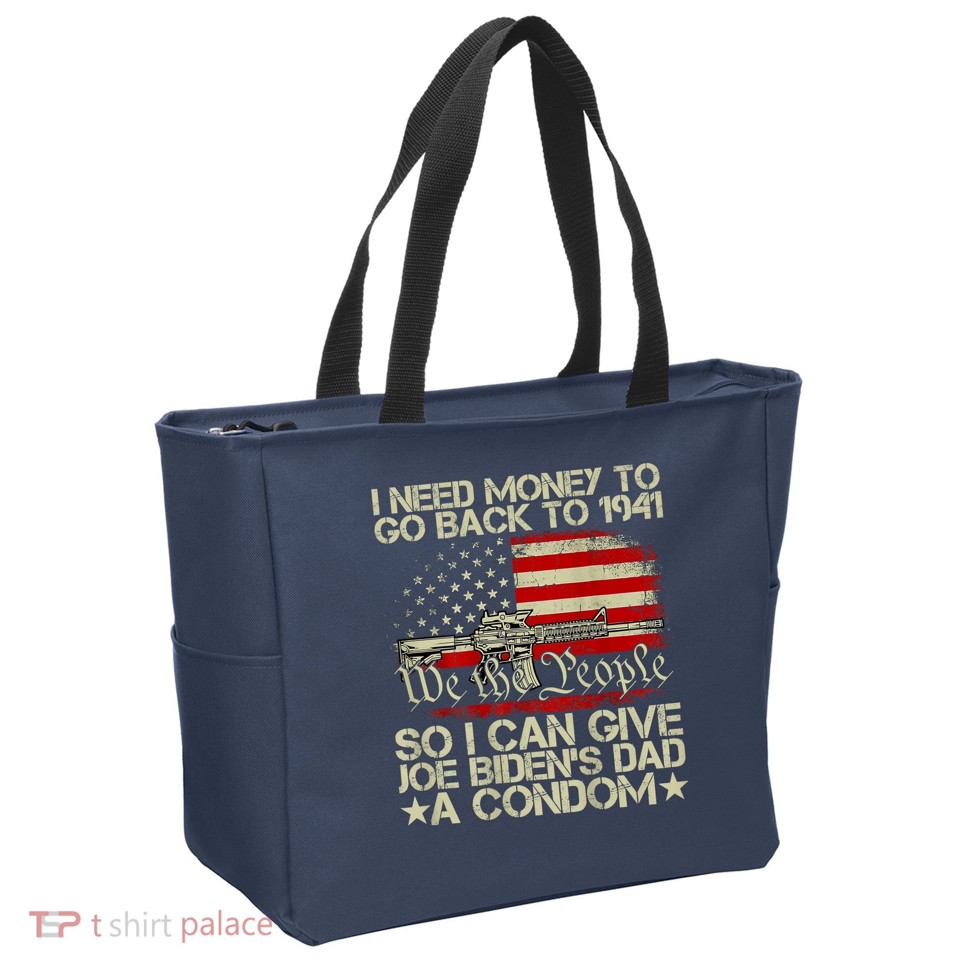 Funny I Can Give Joe BidenS Dad A Condom Tote Bag