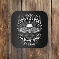 Funny I Came Here To Drink And Fuck I'm Almost Done Drinking Coaster thumb 0