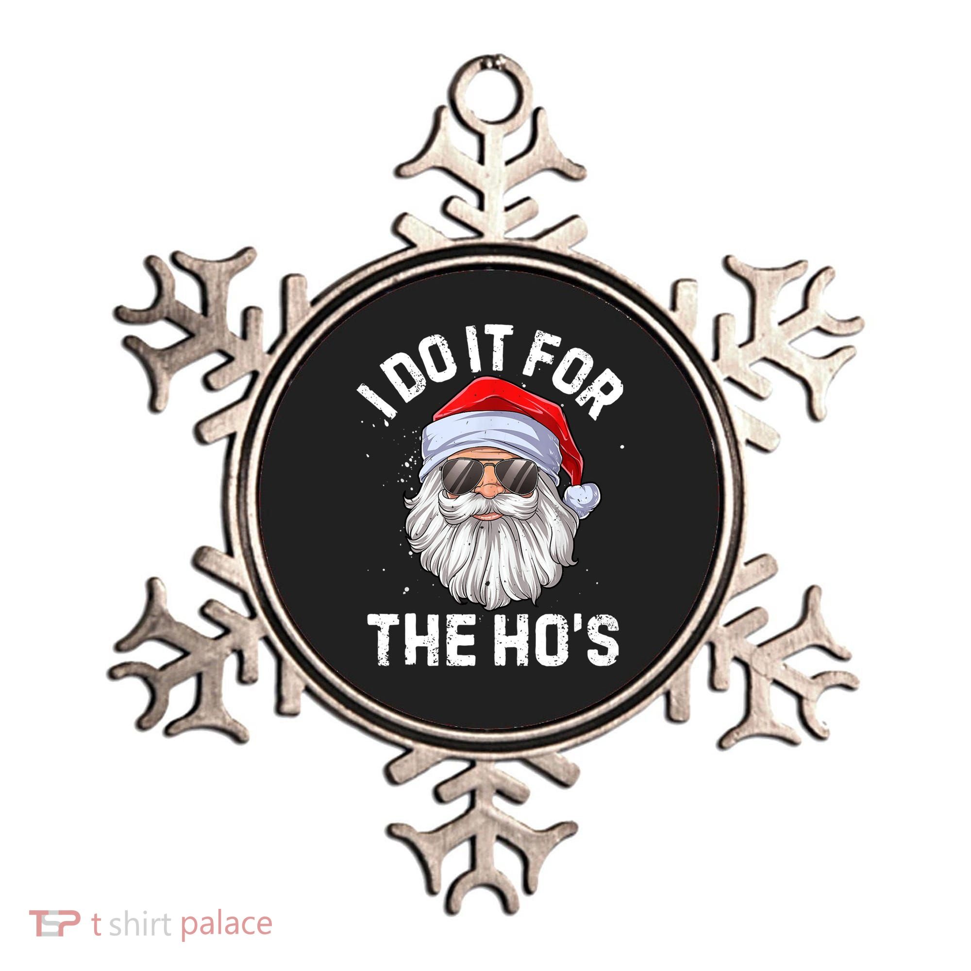 Funny Inappropriate Christmas Santa I Do It For The Hos Cute Gift Ornament